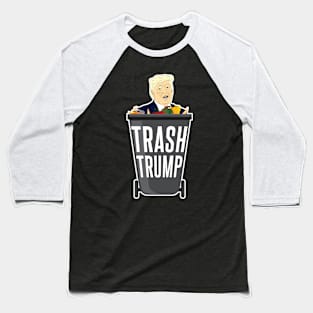 Trash Trump T-Shirt Baseball T-Shirt